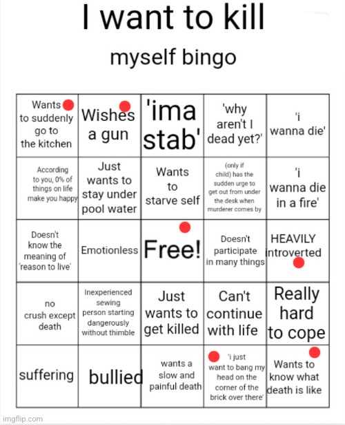im not suicidal btw, life is good | image tagged in i want to kill myself bingo | made w/ Imgflip meme maker