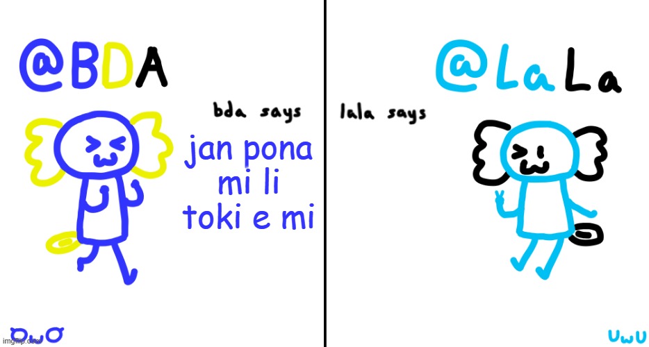 bda and lala announcment temp | jan pona mi li toki e mi | image tagged in bda and lala announcment temp | made w/ Imgflip meme maker