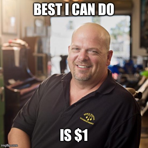 Best I can DO | BEST I CAN DO; IS $1 | image tagged in best i can do | made w/ Imgflip meme maker