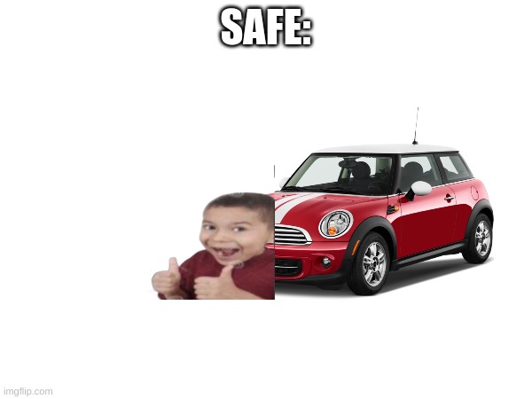 SAFE: | made w/ Imgflip meme maker