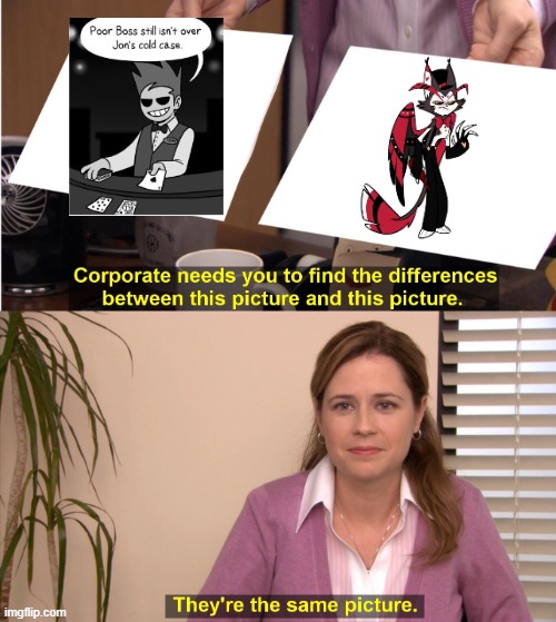 I can't be only person who saw this- | image tagged in memes,they're the same picture,husk hazbin hotel,hazbin hotel,tom eddsworld,eddsworld | made w/ Imgflip meme maker
