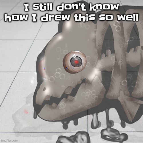 Gwuh | I still don't know how I drew this so well | made w/ Imgflip meme maker