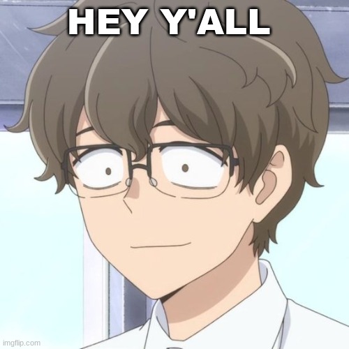 HEY Y'ALL | image tagged in naoto | made w/ Imgflip meme maker