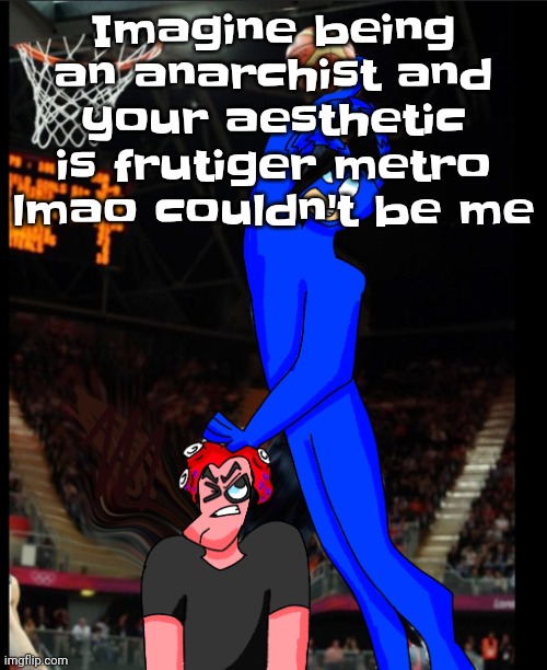 Yuh | Imagine being an anarchist and your aesthetic is frutiger metro lmao couldn't be me | image tagged in lmfao | made w/ Imgflip meme maker