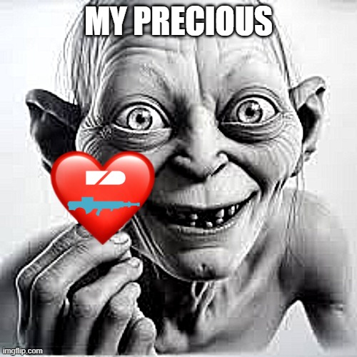 My precious autocannon | MY PRECIOUS | image tagged in my precious gollum | made w/ Imgflip meme maker