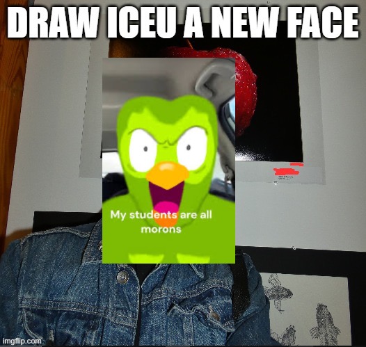 draw iceu a new face | image tagged in draw iceu a new face | made w/ Imgflip meme maker