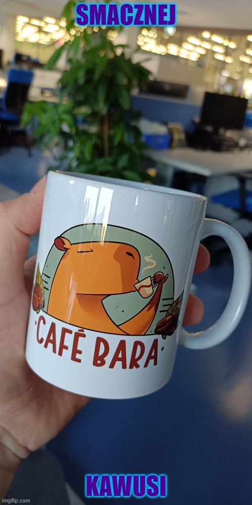 Capybara coffee | SMACZNEJ; KAWUSI | image tagged in cafe bara | made w/ Imgflip meme maker