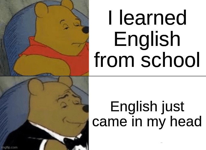 I learned English better - Imgflip