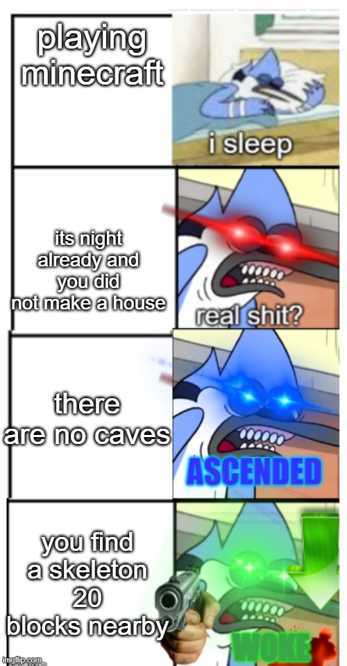 Regular show Sleeping Mordecai v2 | playing minecraft; its night already and you did not make a house; there are no caves; you find a skeleton 20 blocks nearby | image tagged in regular show sleeping mordecai v2 | made w/ Imgflip meme maker