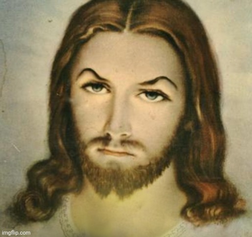 Angry Jesus | image tagged in angry jesus | made w/ Imgflip meme maker