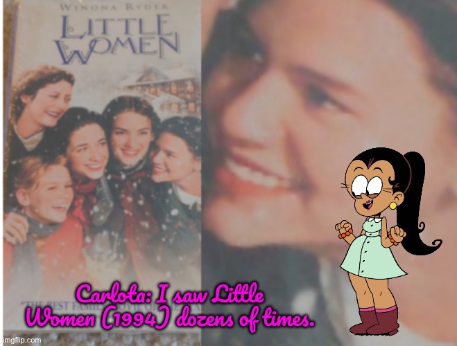 90s Girl Carlota | Carlota: I saw Little Women (1994) dozens of times. | image tagged in little women,the loud house,deviantart,nickelodeon,90s,movie | made w/ Imgflip meme maker