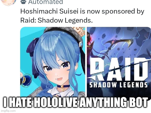 Suisei was sponsored in Raid Shadow Legends?! | I HATE HOLOLIVE ANYTHING BOT | image tagged in ads,vtuber | made w/ Imgflip meme maker