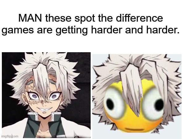 MAN these spot the difference games are getting harder and harder. | made w/ Imgflip meme maker