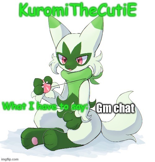 Kuromithecuties floragato temp | Gm chat | image tagged in kuromithecuties floragato temp | made w/ Imgflip meme maker