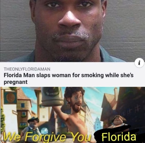 . | image tagged in florida man,memes,funny | made w/ Imgflip meme maker