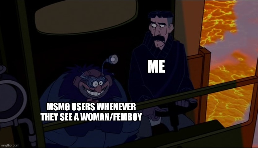 Eager Mole (Atlantis) | ME; MSMG USERS WHENEVER THEY SEE A WOMAN/FEMBOY | image tagged in eager mole atlantis,memes | made w/ Imgflip meme maker