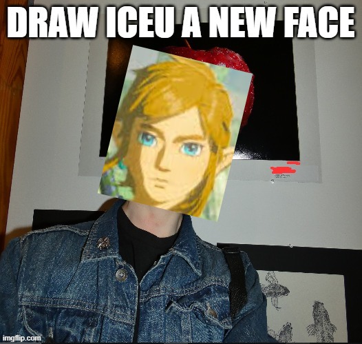 . | image tagged in draw iceu a new face | made w/ Imgflip meme maker