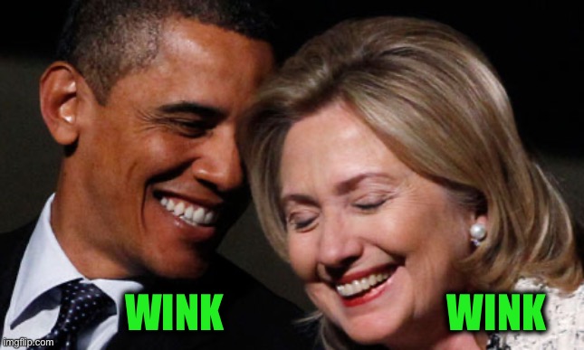 hillary obama laughing new year promises peasants  | WINK                            WINK | image tagged in hillary obama laughing new year promises peasants | made w/ Imgflip meme maker