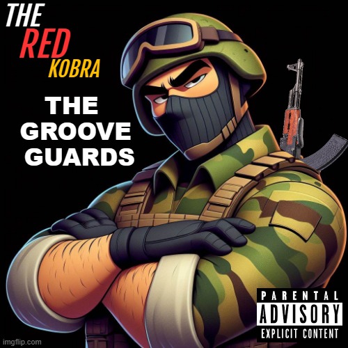 TimeZone Albums/music #3:The Groove Gaurds. yes, the red kobra makes ablums. and people love it more than the SCD's. | THE; RED; KOBRA; THE 
GROOVE
 GUARDS | image tagged in timezone,music,game,idea,movie,cartoon | made w/ Imgflip meme maker
