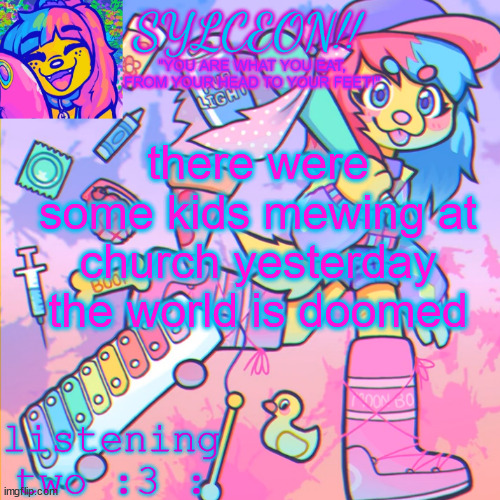 THIS IS SYLCEON SPEAKJIN AND UR LISTENIN 2 4LUNG!! | there were some kids mewing at church yesterday the world is doomed | image tagged in this is sylceon speakjin and ur listenin 2 4lung | made w/ Imgflip meme maker