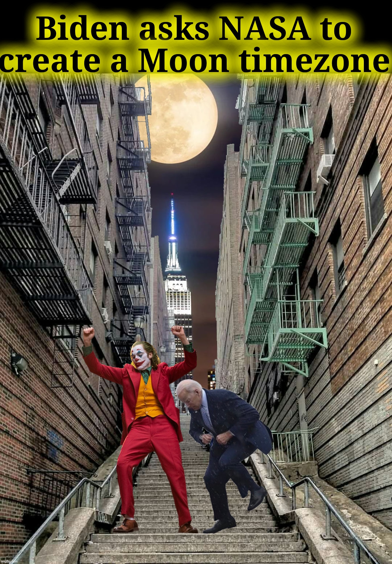 When you get caught between the moon and New York City | Biden asks NASA to
create a Moon timezone | image tagged in new york city,joker,moon,timezone,nasa,christopher cross | made w/ Imgflip meme maker