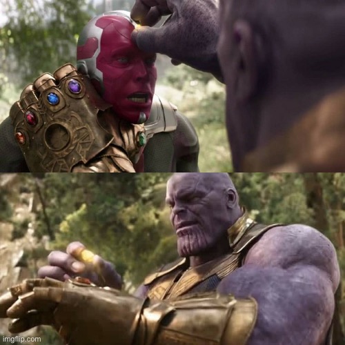 Thanos taking Mind Stone | image tagged in thanos taking mind stone | made w/ Imgflip meme maker