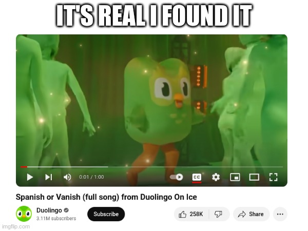 IT'S REAL I FOUND IT | image tagged in idk | made w/ Imgflip meme maker