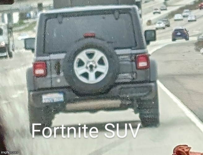 Fortnite Chapter 5 SUV Just spawned    ᕕ( ᐕ )ᕗ | image tagged in fortnite suv | made w/ Imgflip meme maker