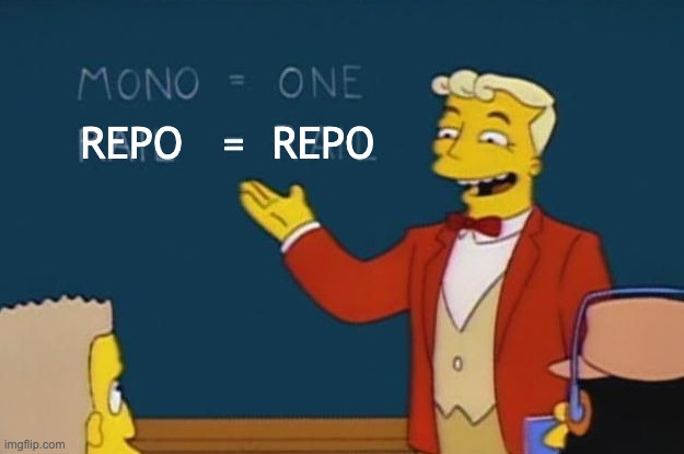 Mono Repo! | REPO   =  REPO | image tagged in simpson mono rail | made w/ Imgflip meme maker