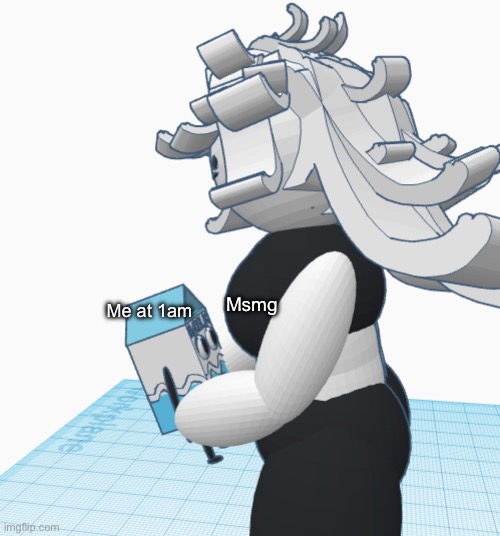 Msmg; Me at 1am | made w/ Imgflip meme maker