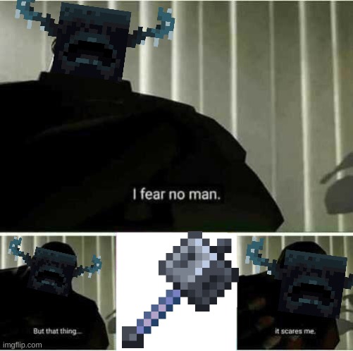 Mace in the face | image tagged in i fear no man,minecraft | made w/ Imgflip meme maker