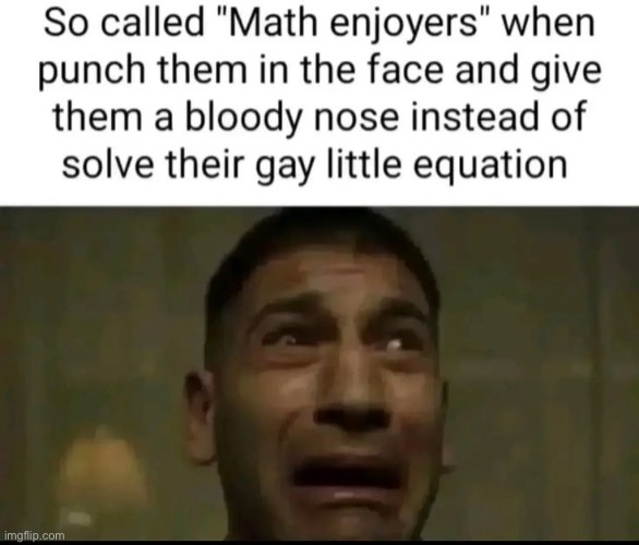 fuck you math, fuck you | made w/ Imgflip meme maker