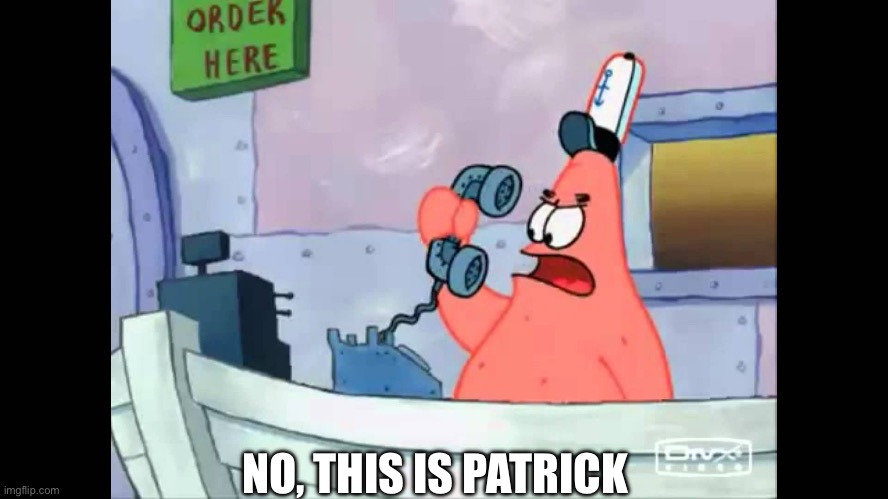 no this is patrick | NO, THIS IS PATRICK | image tagged in no this is patrick | made w/ Imgflip meme maker