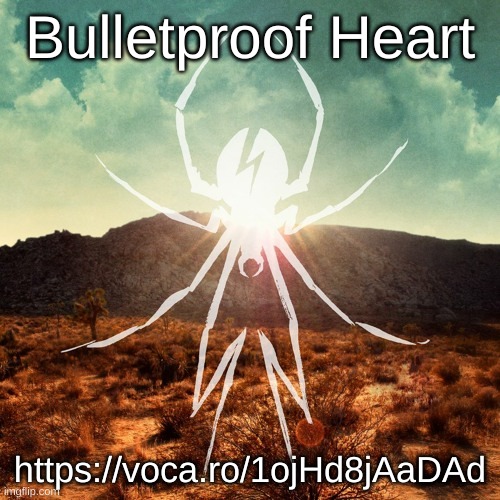 Bulletproof Heart; https://voca.ro/1ojHd8jAaDAd | image tagged in mcr,piccolo,danger days,my chemical romance,oh wow are you actually reading these tags | made w/ Imgflip meme maker
