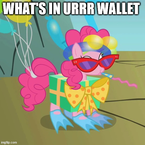 meme coins | WHAT'S IN URRR WALLET | image tagged in pinkie pie | made w/ Imgflip meme maker