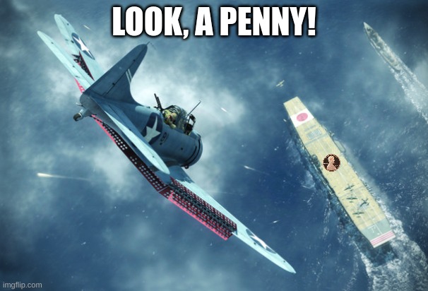 Co-Pilot be like: ? | LOOK, A PENNY! | image tagged in memes,funny | made w/ Imgflip meme maker