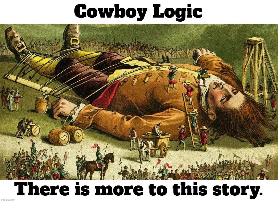 Cowboy Logic | image tagged in cowboy logic,sleeping giant | made w/ Imgflip meme maker