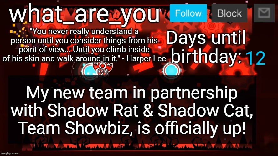 https://imgflip.com/m/Team_Showbiz | 12; My new team in partnership with Shadow Rat & Shadow Cat, Team Showbiz, is officially up! | image tagged in what_are_you's birthday announcement template | made w/ Imgflip meme maker
