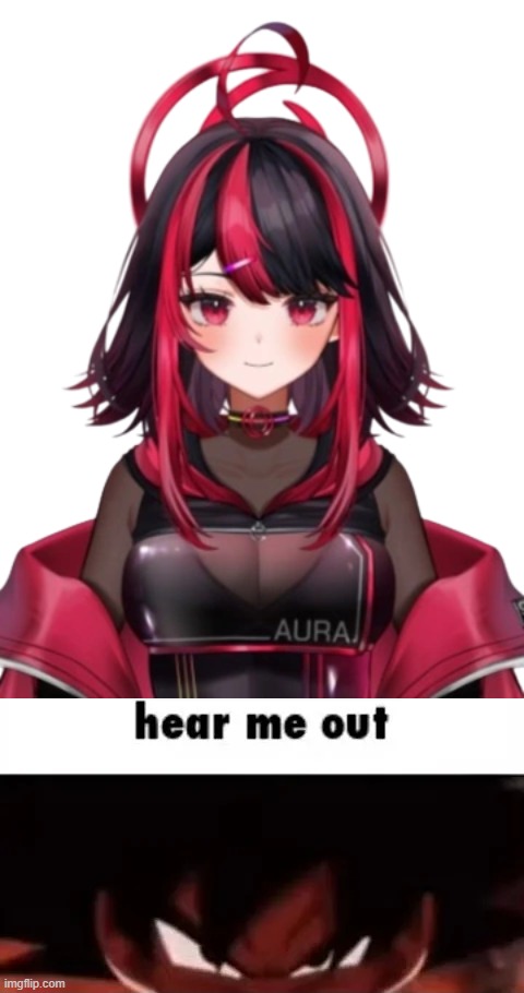 image tagged in hear me out | made w/ Imgflip meme maker