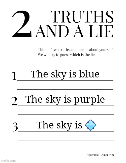 2 Truths and a Lie | The sky is blue; The sky is purple; The sky is 💠 | made w/ Imgflip meme maker