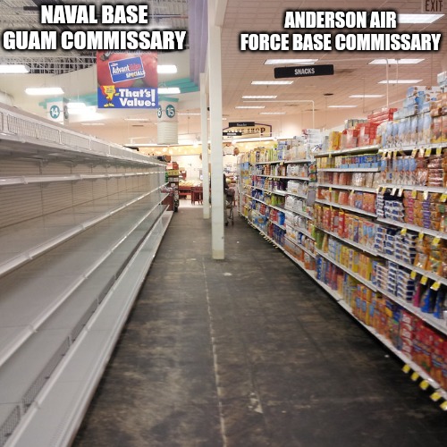 43 | ANDERSON AIR FORCE BASE COMMISSARY; NAVAL BASE GUAM COMMISSARY | made w/ Imgflip meme maker