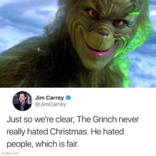 image tagged in the grinch,people,jim carrey | made w/ Imgflip meme maker