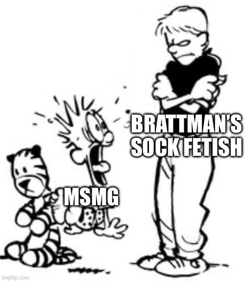 Calvin and Rosalyn | BRATTMAN’S SOCK FETISH; MSMG | image tagged in calvin and rosalyn | made w/ Imgflip meme maker