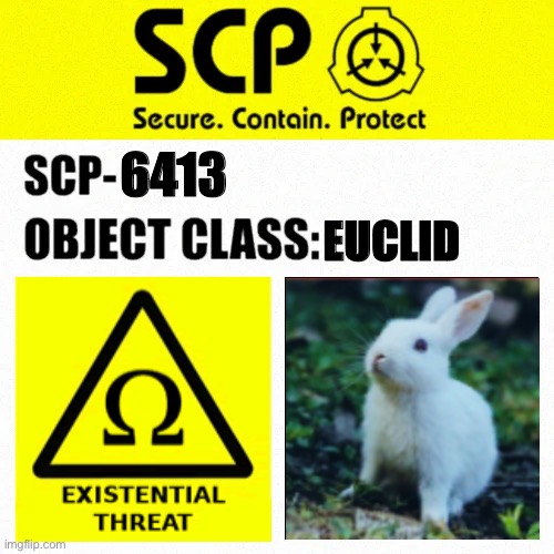 SCP-6413 Label | 6413; EUCLID | image tagged in scp object class blank label | made w/ Imgflip meme maker