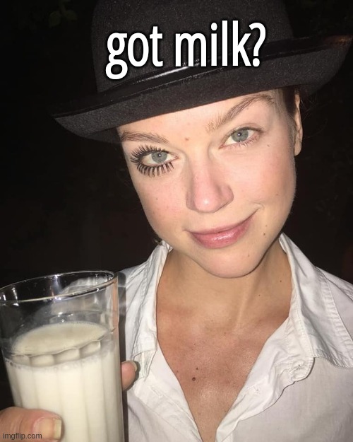 A Clockwork Orange | got milk? | image tagged in got milk | made w/ Imgflip meme maker
