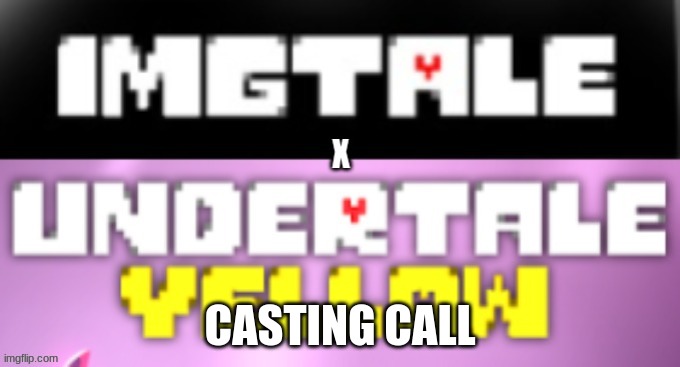 And small note, use ocs that havent been featured in the original imgtale yet | CASTING CALL | image tagged in imgtale | made w/ Imgflip meme maker