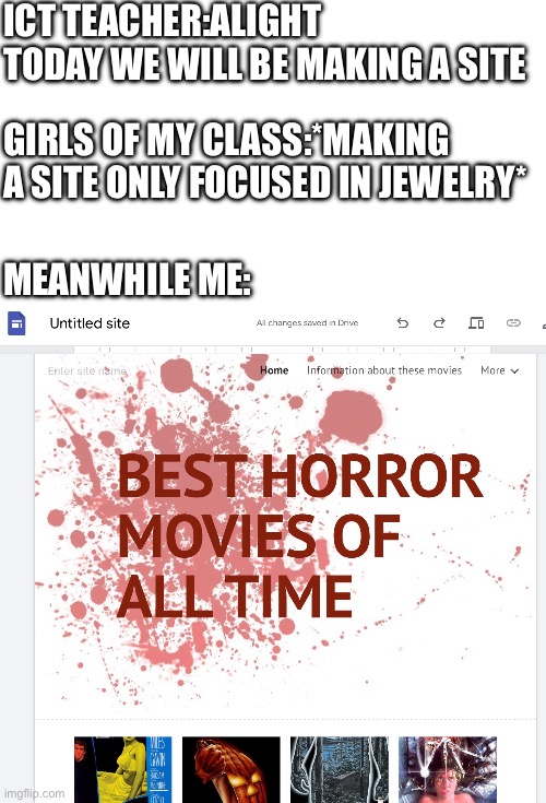 I feel ashamed of myself tbh- | ICT TEACHER:ALIGHT TODAY WE WILL BE MAKING A SITE; GIRLS OF MY CLASS:*MAKING A SITE ONLY FOCUSED IN JEWELRY*; MEANWHILE ME: | made w/ Imgflip meme maker