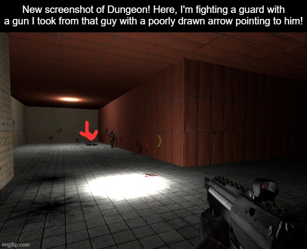 New screenshot of Dungeon! Here, I'm fighting a guard with a gun I took from that guy with a poorly drawn arrow pointing to him! | made w/ Imgflip meme maker