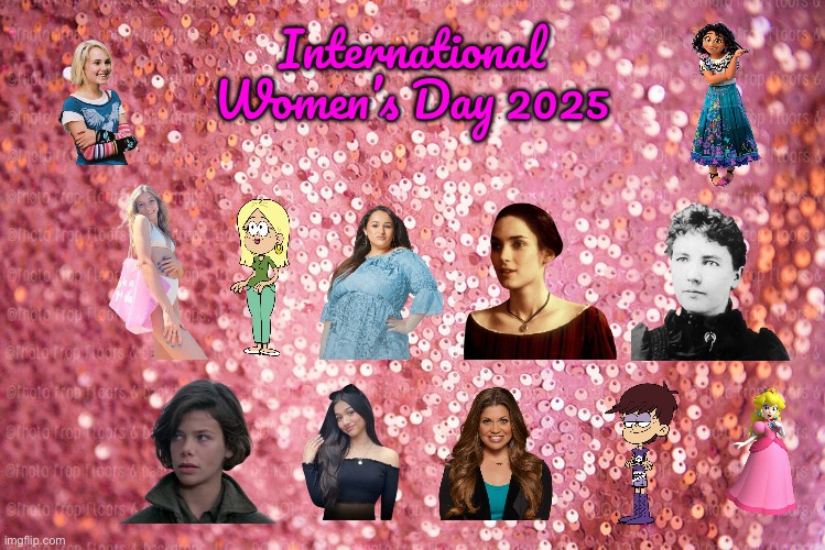 International Women's Day 2025 | International Women’s Day 2025 | image tagged in pink sequin background,the loud house,princess peach,deviantart,youtube,disney | made w/ Imgflip meme maker