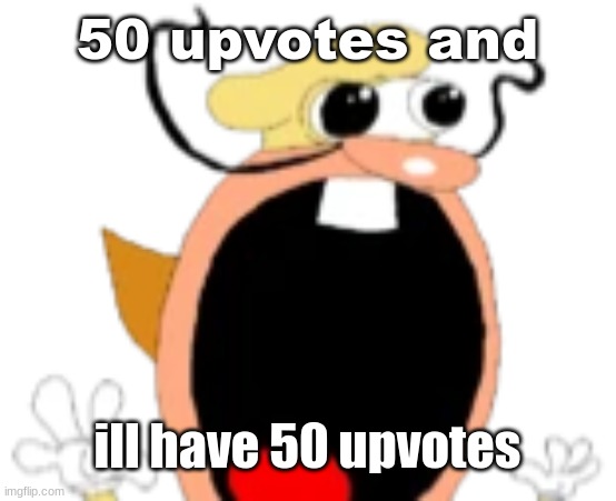 The little goober (The Noise Pizza Tower) | 50 upvotes and; ill have 50 upvotes | image tagged in the little goober the noise pizza tower | made w/ Imgflip meme maker